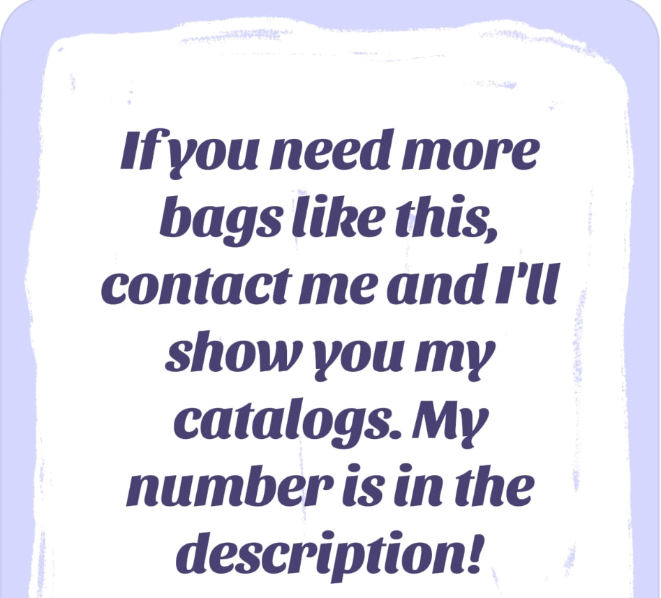 If you need more bags like this, contact me and I'll show you my catalogs. My number is in the description!